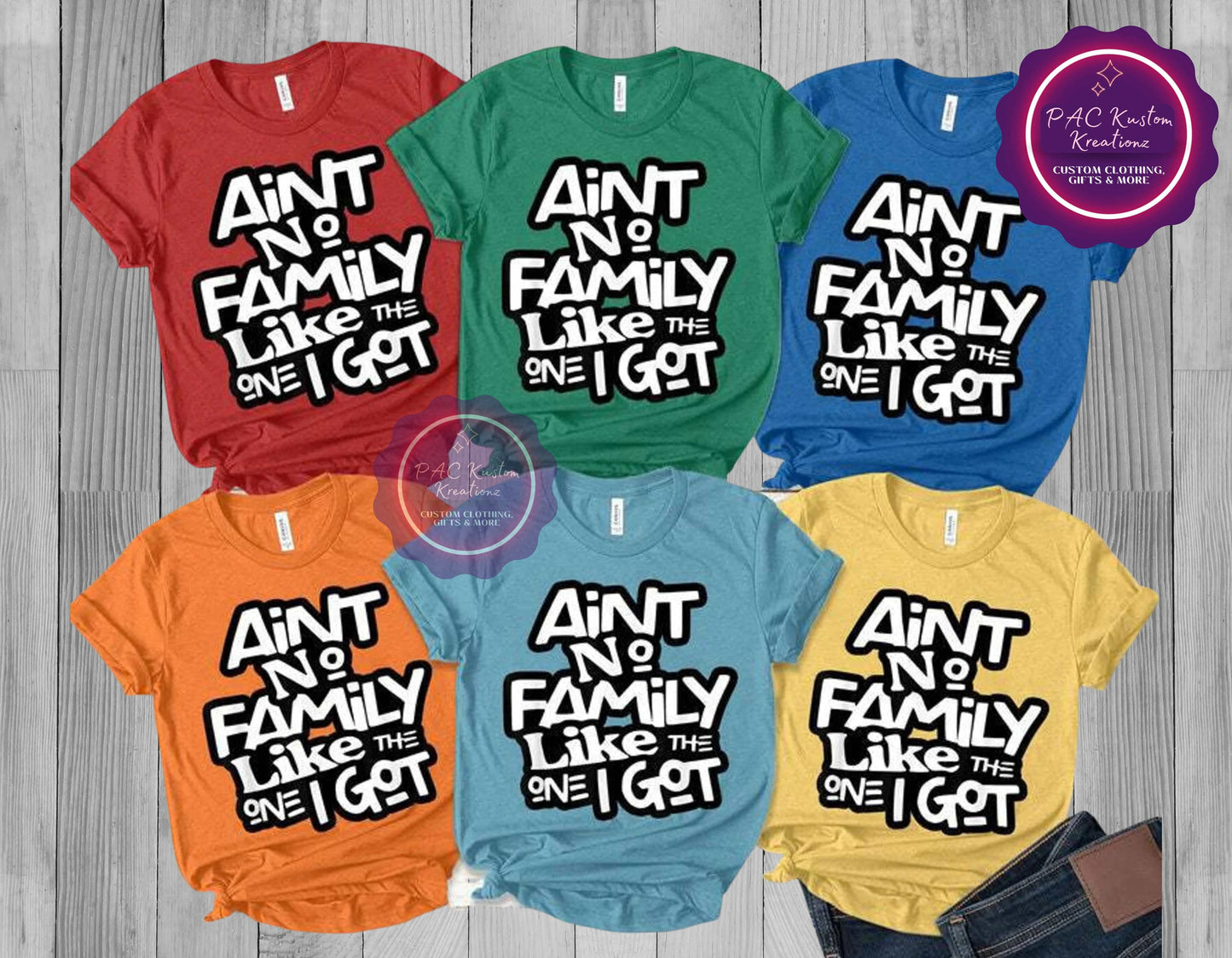 Ain't No Family Like The One I Got T-shirt, Family T-shirt, Reunion Tee, Family Gathering, Matching Family Shirt, Gift For Family